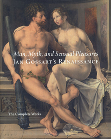 Maryan Ainsworth Man, Myth, and Sensual Pleasures: Jan Gossart’s Renaissance, the Complete Works